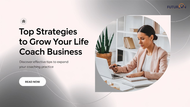 Top Strategies to Grow Your Life Coach Business. Discover Effective Tips to Expand Your Coaching Practice